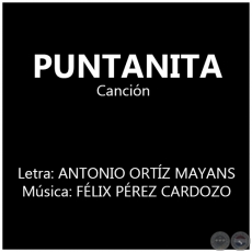 PUNTANITA - Música:  FÉLIX PÉREZ CARDOZO